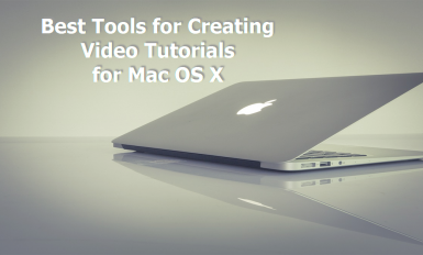The Best Tools for Creating Video Tutorials for Mac OS X