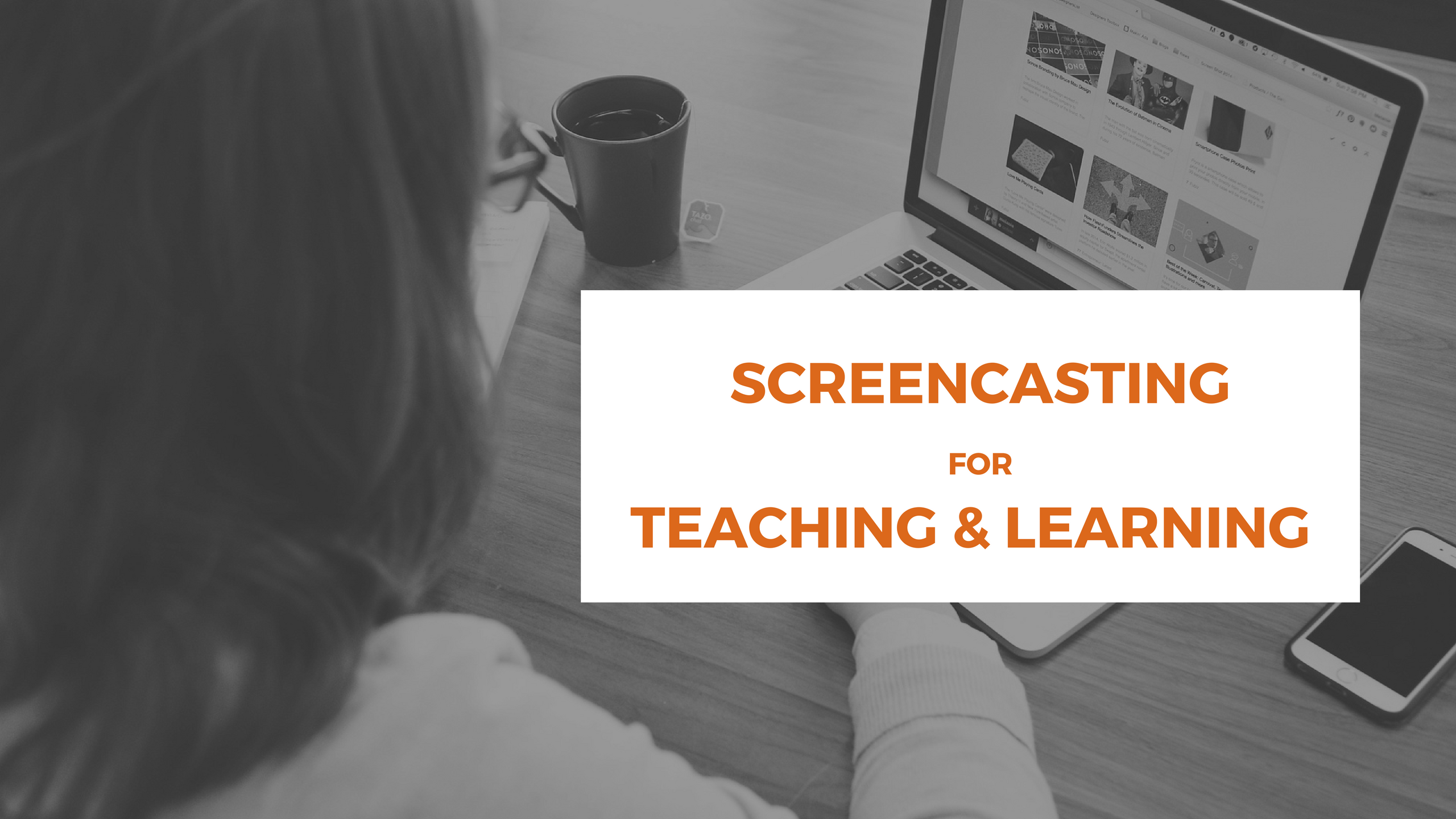 Benefits of screencasting for teaching and learning