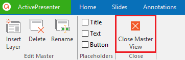 Click Close Master View in the Feedback Master tab