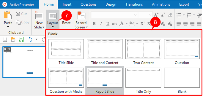 To change slide layout, click the Layout button (7) and select the layout that you want to have (8).