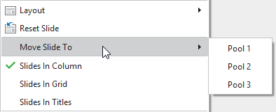 To add slides to a pool, in the Slides pane, right-click one or more slides > Move Slide To > select a pool.