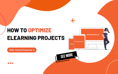 How to Optimize eLearning Projects with ActivePresenter
