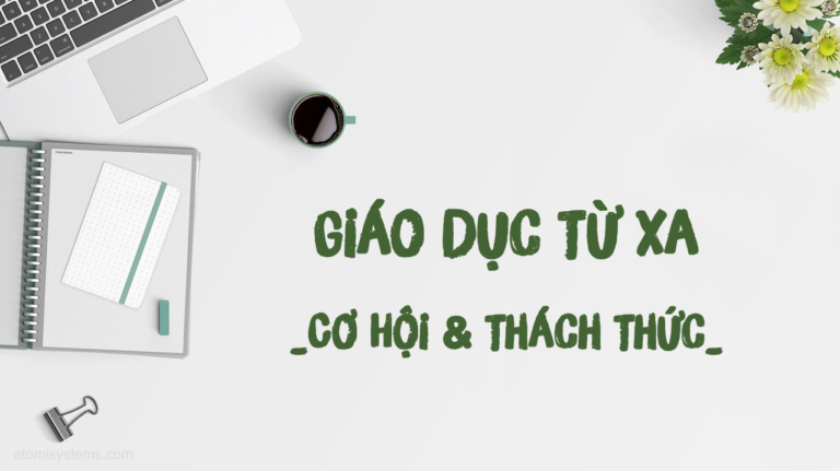 Giáo dục từ xa - Cơ hội và thách thức