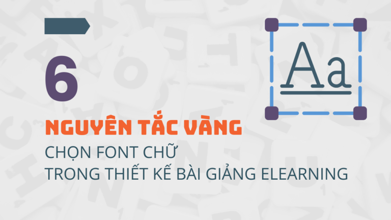 Nguyên tắc chọn font chữ trong thiết kế bài giảng eLearning
