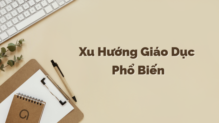 Xu hướng giáo dục phổ biến