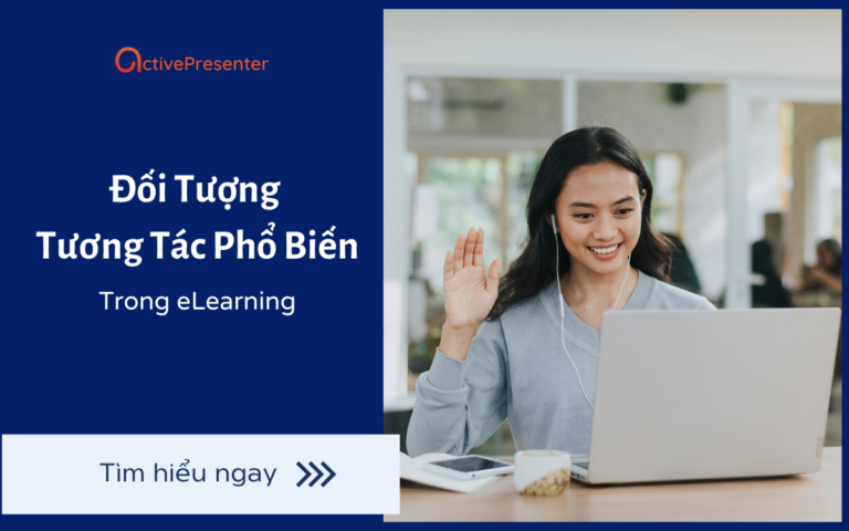 Các đối tượng tương tác phổ biến trong eLearning