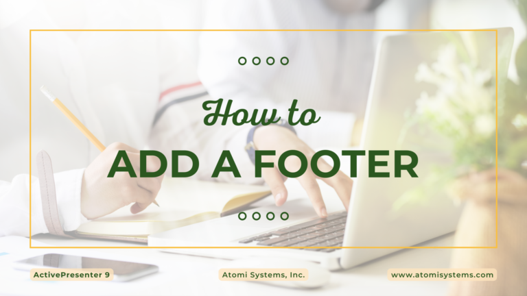 How to add a footer in ActivePresenter 9