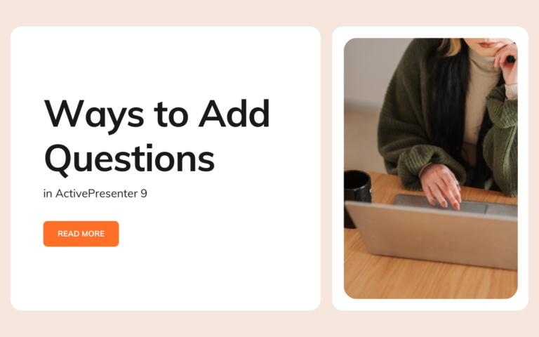 Ways to Add Questions in ActivePresenter 9