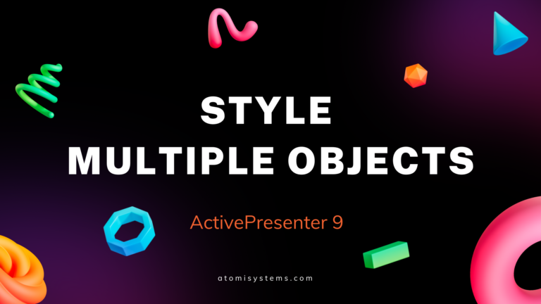 Style Multiple Objects in ActivePresenter 9