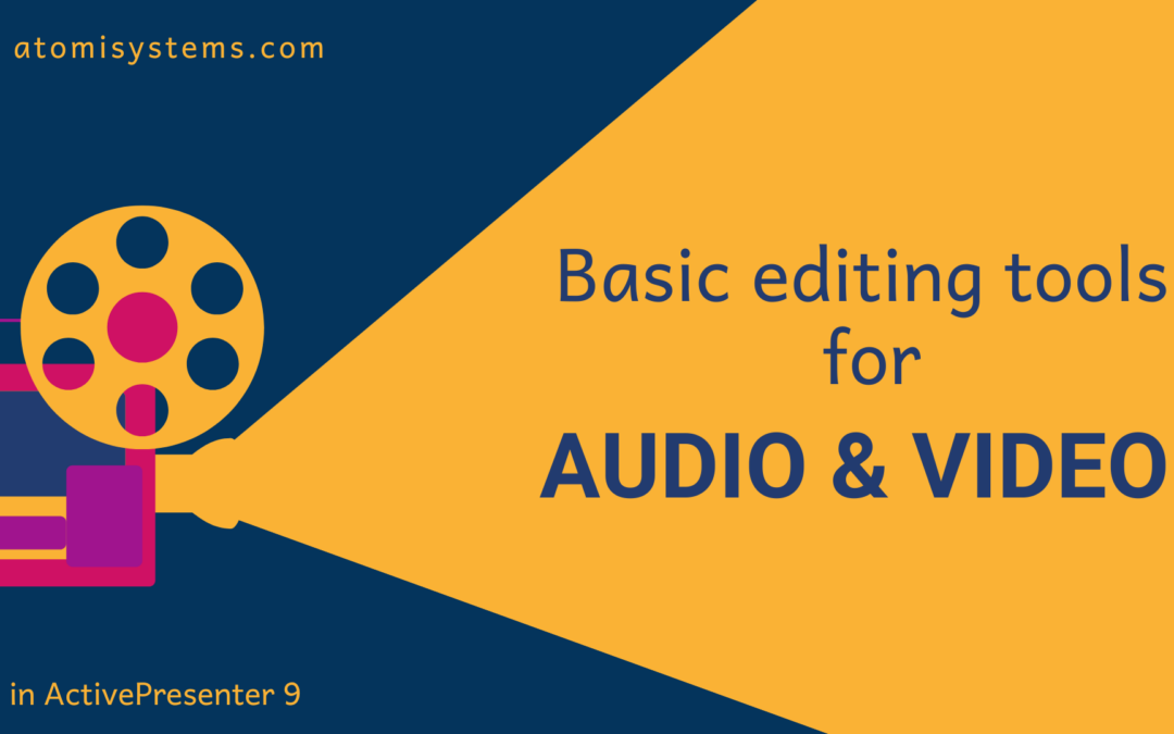 How to Use Basic Editing Tools for Audio/Video in ActivePresenter 9