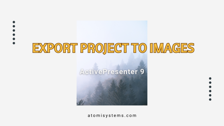 How to export project to images in ActivePresenter 9