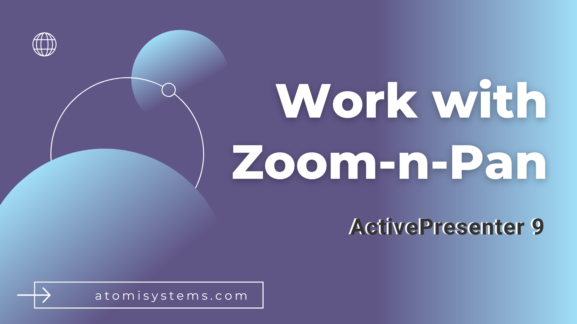 How to Work with Zoom-n-Pan in ActivePresenter 9