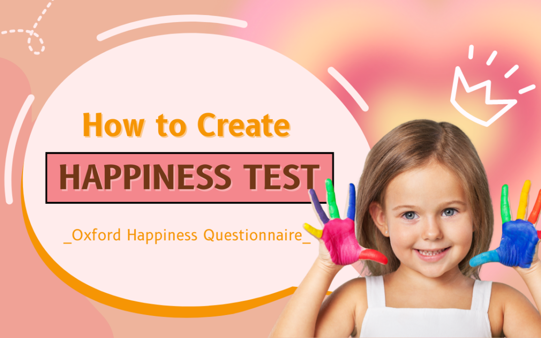 Happiness Test – Oxford Happiness Questionnaire: How to Create It with ActivePresenter