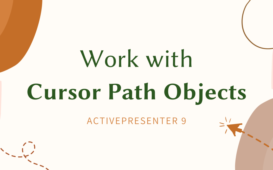 How to Work with Cursor Path Objects in ActivePresenter 9