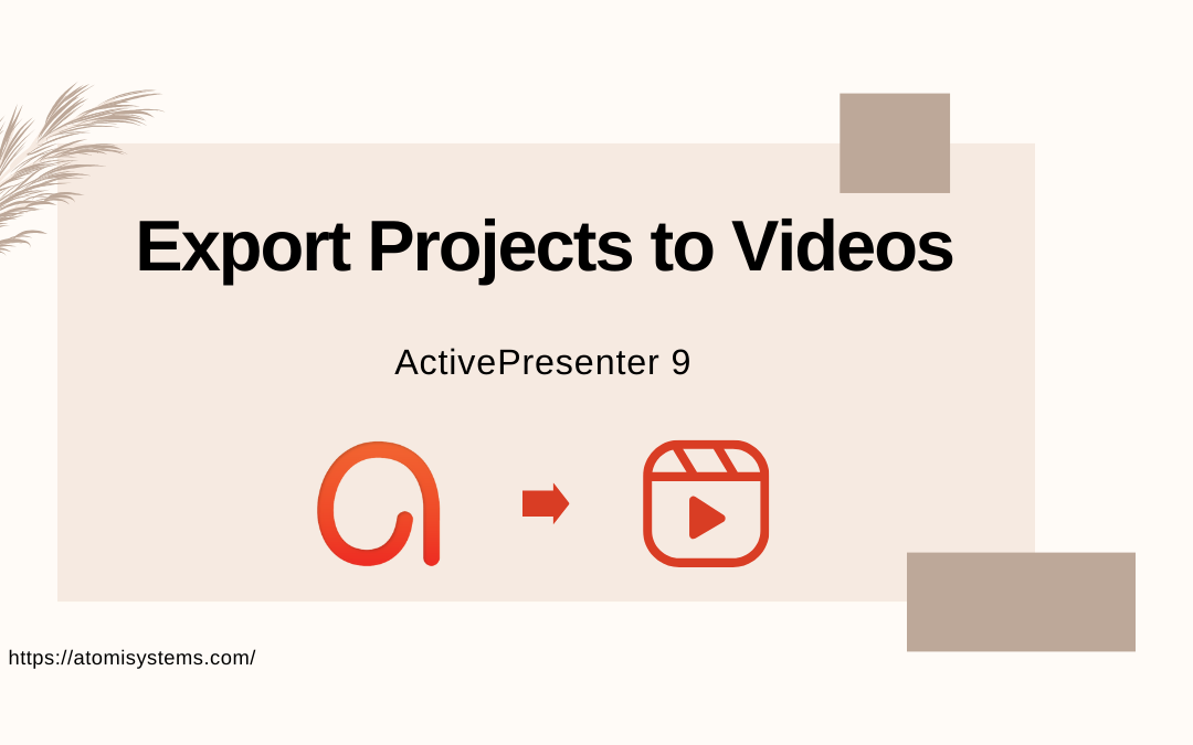 How to Export Projects to Videos in ActivePresenter 9