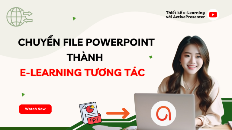 Tạo bài giảng eLearning tương tác từ PowerPoint