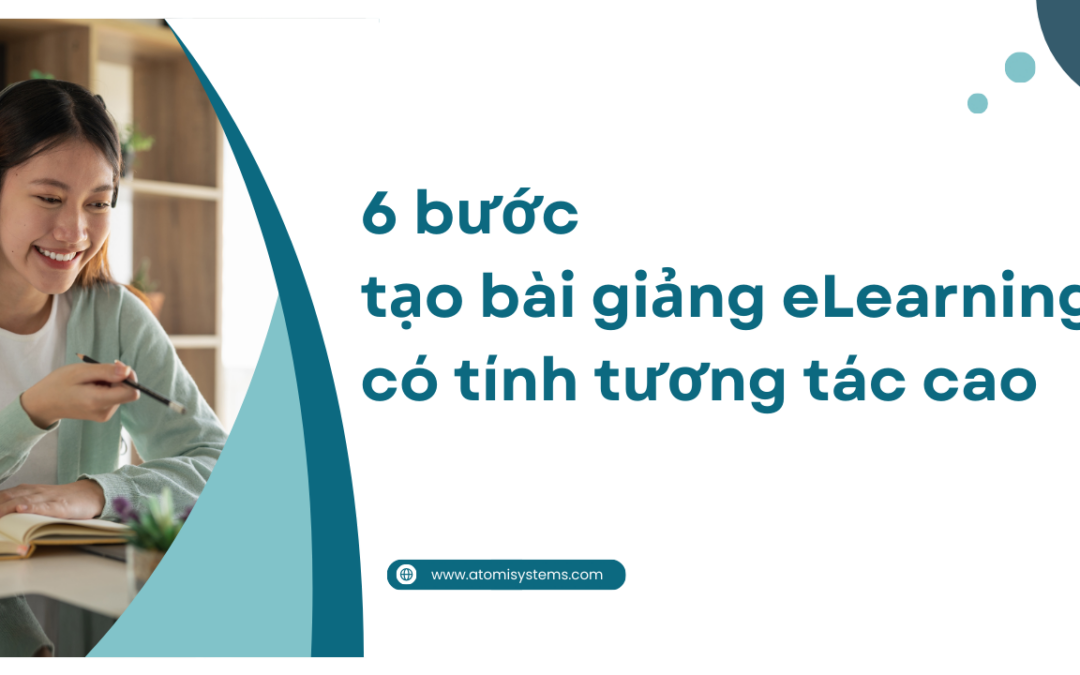 6 bước tạo bài giảng eLearning có tính tương tác cao