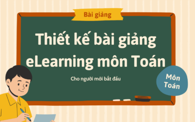 Hướng Dẫn Thiết Kế Bài Giảng eLearning Môn Toán
