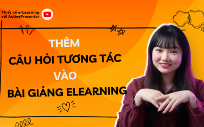 Hướng Dẫn Thêm Câu Hỏi Tương Tác Vào Bài Giảng eLearning
