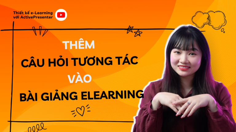 Thêm câu hỏi tương tác vào bài giảng elearning - thumbnail