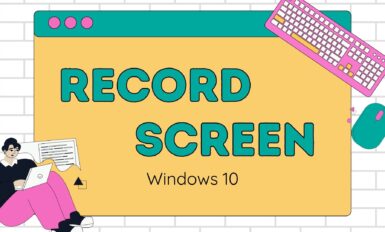 Record sreen with Windows 10