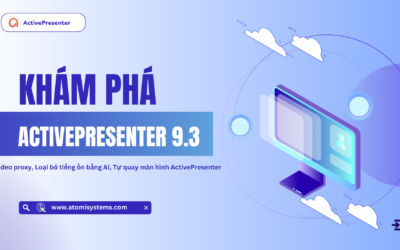 Khám phá bản cập nhật ActivePresenter 9.3: Tăng tốc trải nghiệm & Nâng cao hiệu suất