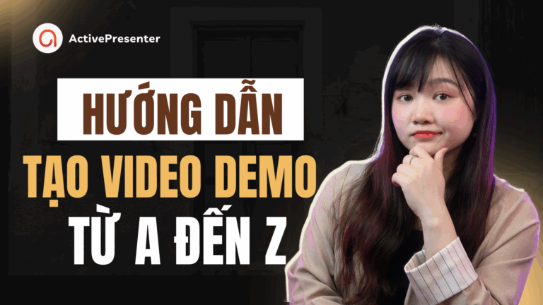 Tạo video demo sản phẩm cho người mới từ A đến Z