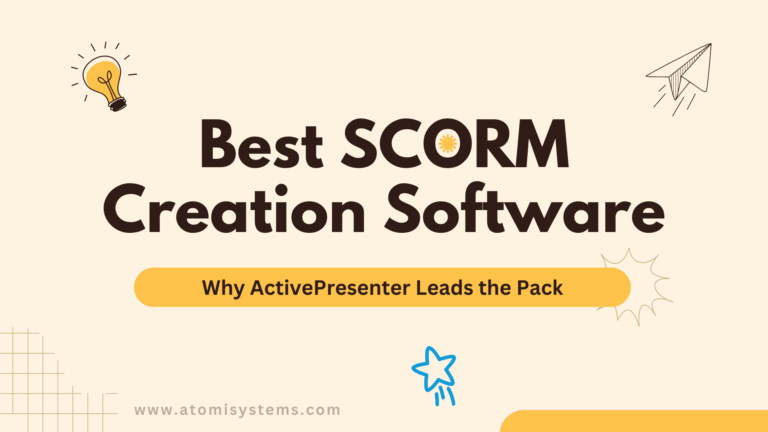 Best SCORM Creation Software – Why ActivePresenter Leads the Pack