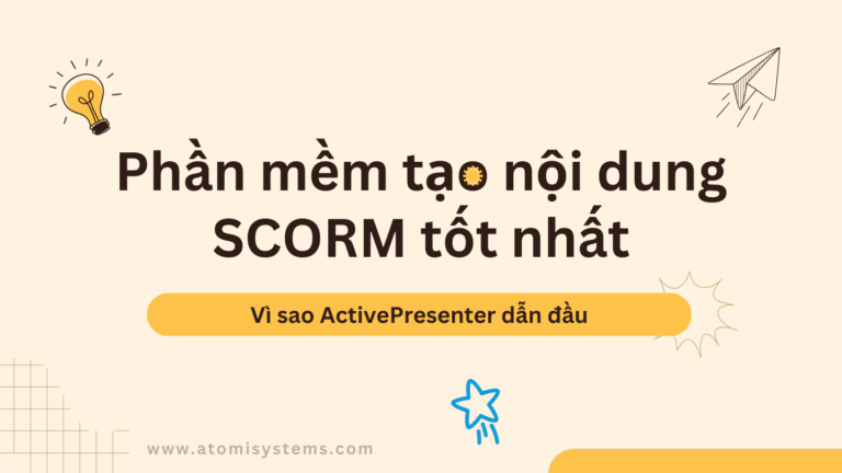 ActivePresenter - Phần mềm tạo nội dung SCORM tốt nhất