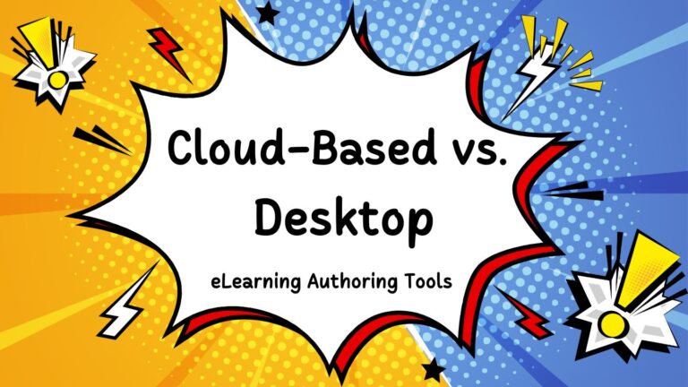 Cloud-Based vs. Desktop eLearning Authoring Tools