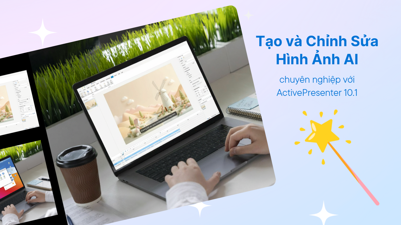 tạo và chỉnh ảnh AI với ActivePresenter 10
