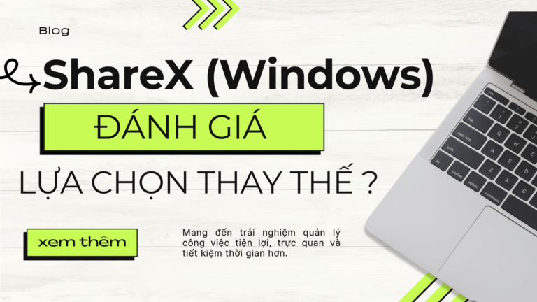 Đánh giá ShareX (Windows) 2026: Ưu, nhược điểm và lựa chọn thay thế toàn diện, dễ dùng hơn