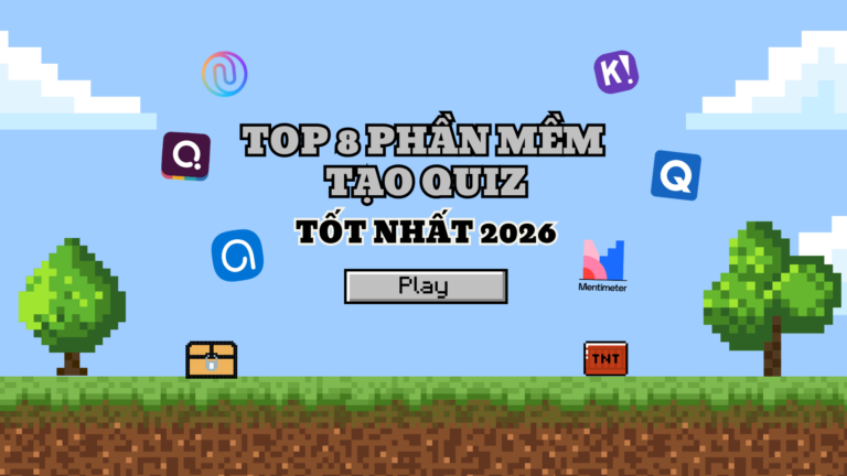 Phần mềm tạo quiz 2026