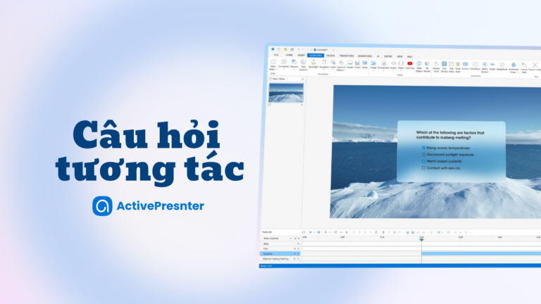 tạo câu hỏi tương tác bằng ActivePresenter